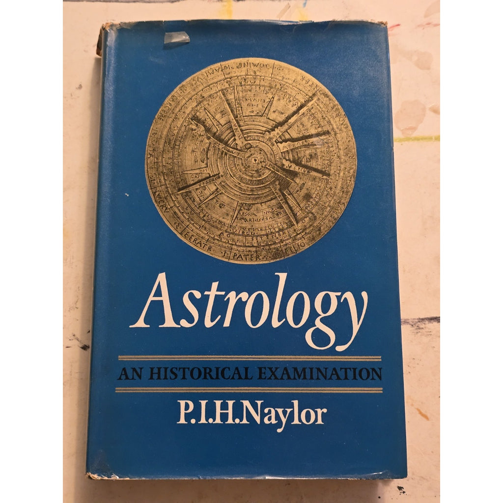 Astrology: A Historical Examination by P.I.H. Naylor UK 1st Edition Hardcover Dust Jacket Book
