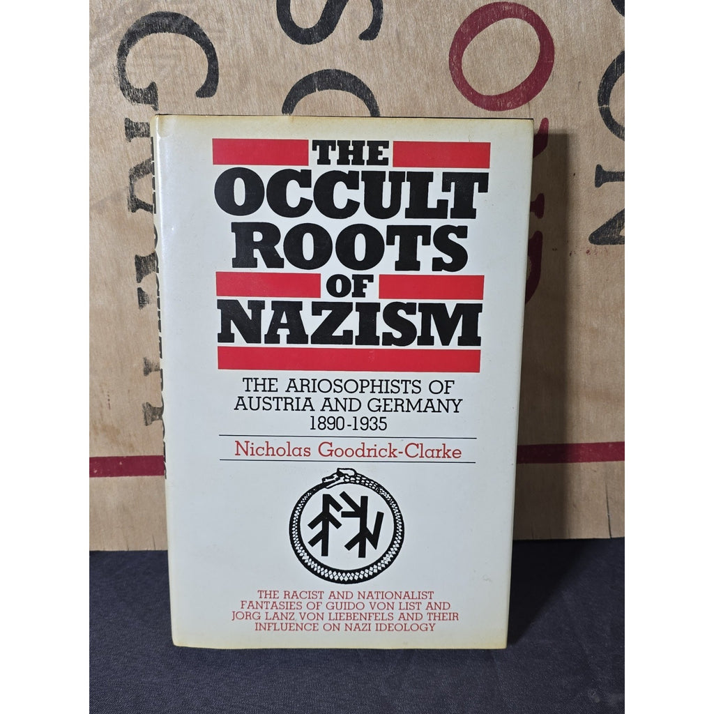 The Occult Roots of Nazism: Ariosophists of Austria & Germany Nicholas Clarke HC
